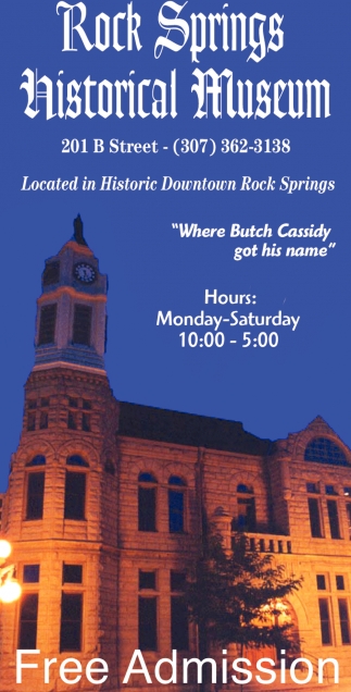 Located in Historic Downtown Rock Springs Rock Springs Historical Museum